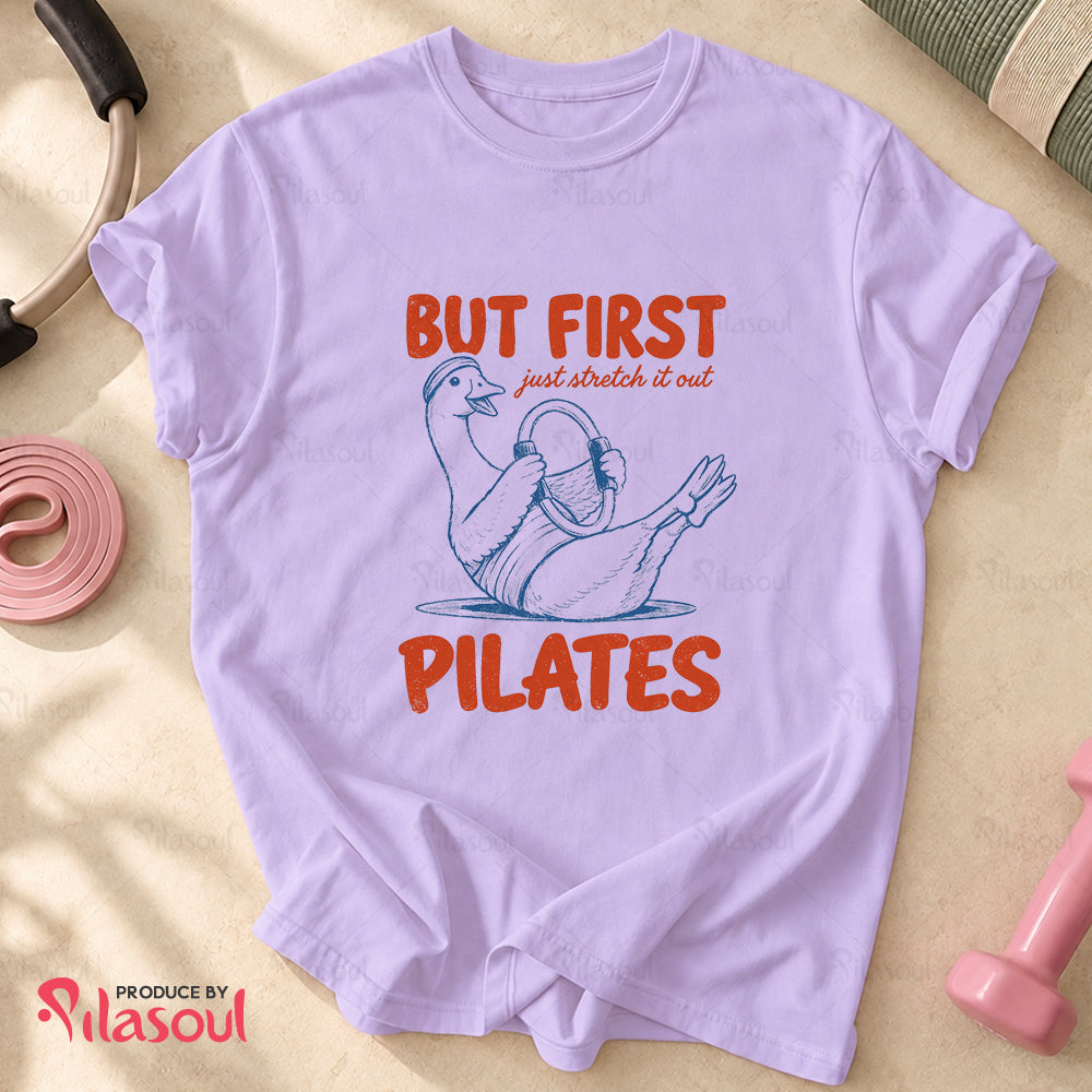 But First Pilates Goose T-Shirt
