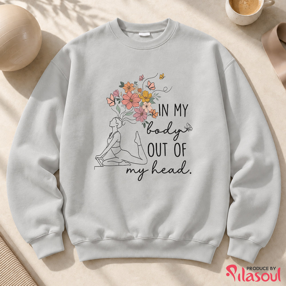 In My Body, Out Of My Head Sweatshirt