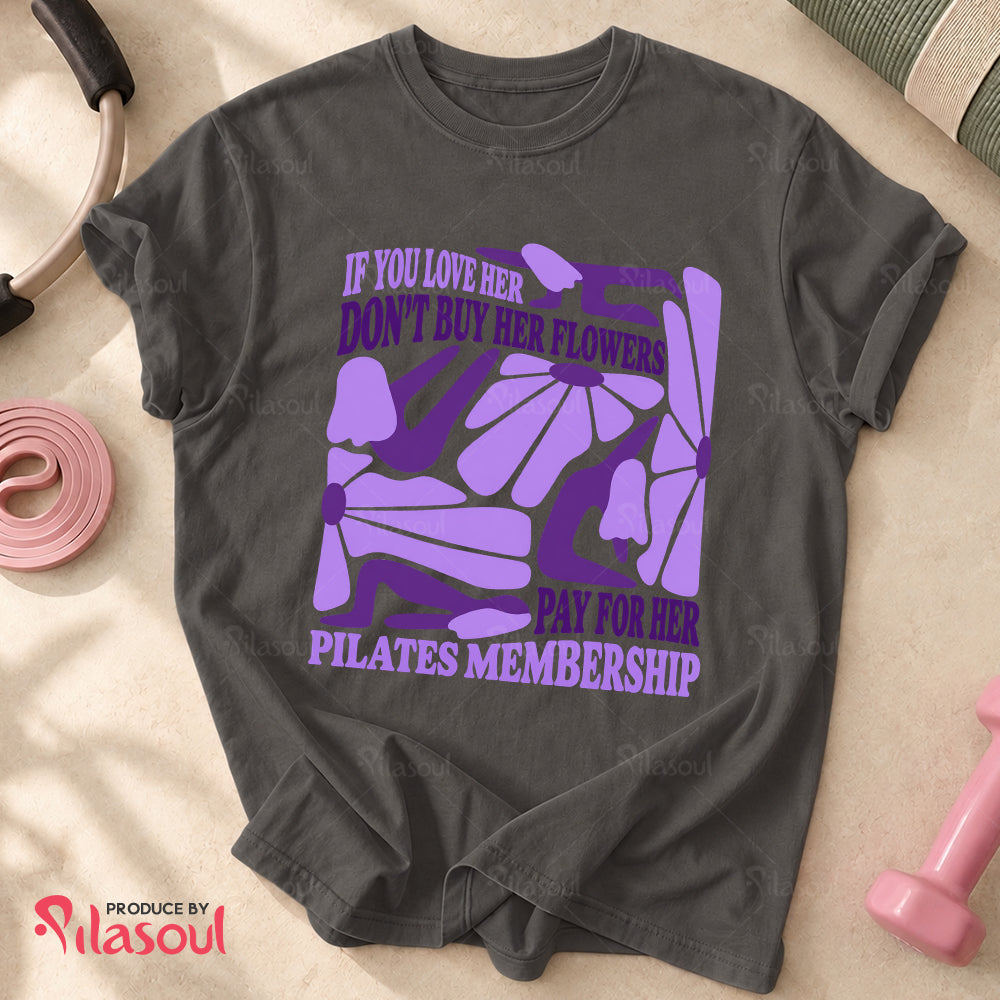 Pay for her Pilates Membership Shirt