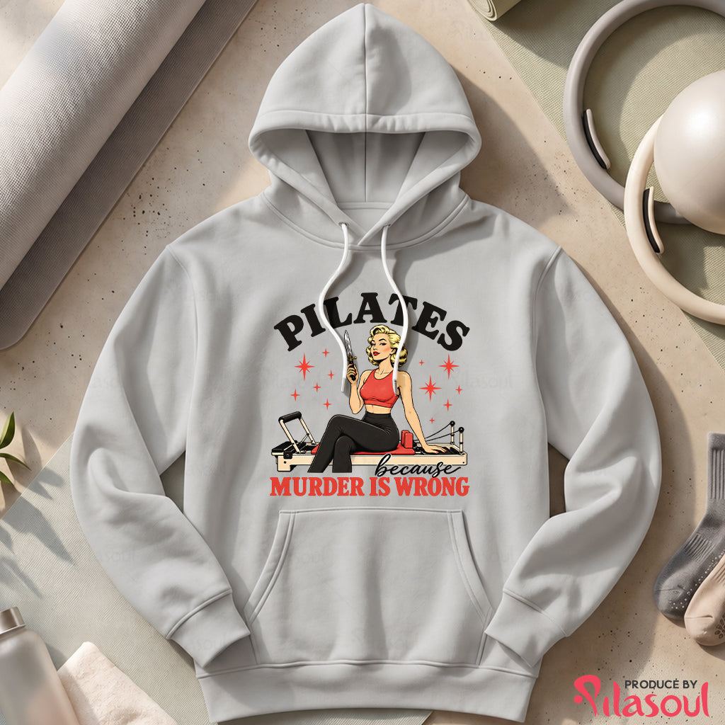 Pilates Because...Hoodies