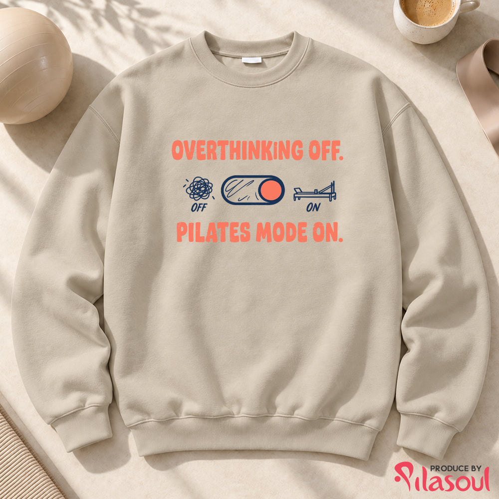 Pilate Mode On Sweatshirt