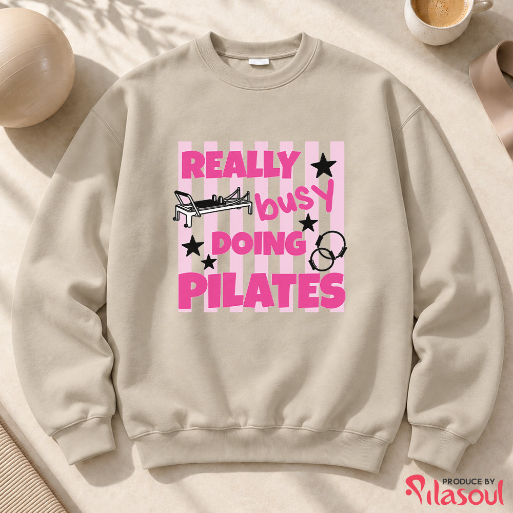 Really Busy Doing Pilates Sweatshirt