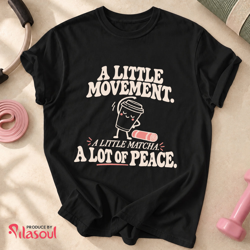 A Little Movement...Shirt