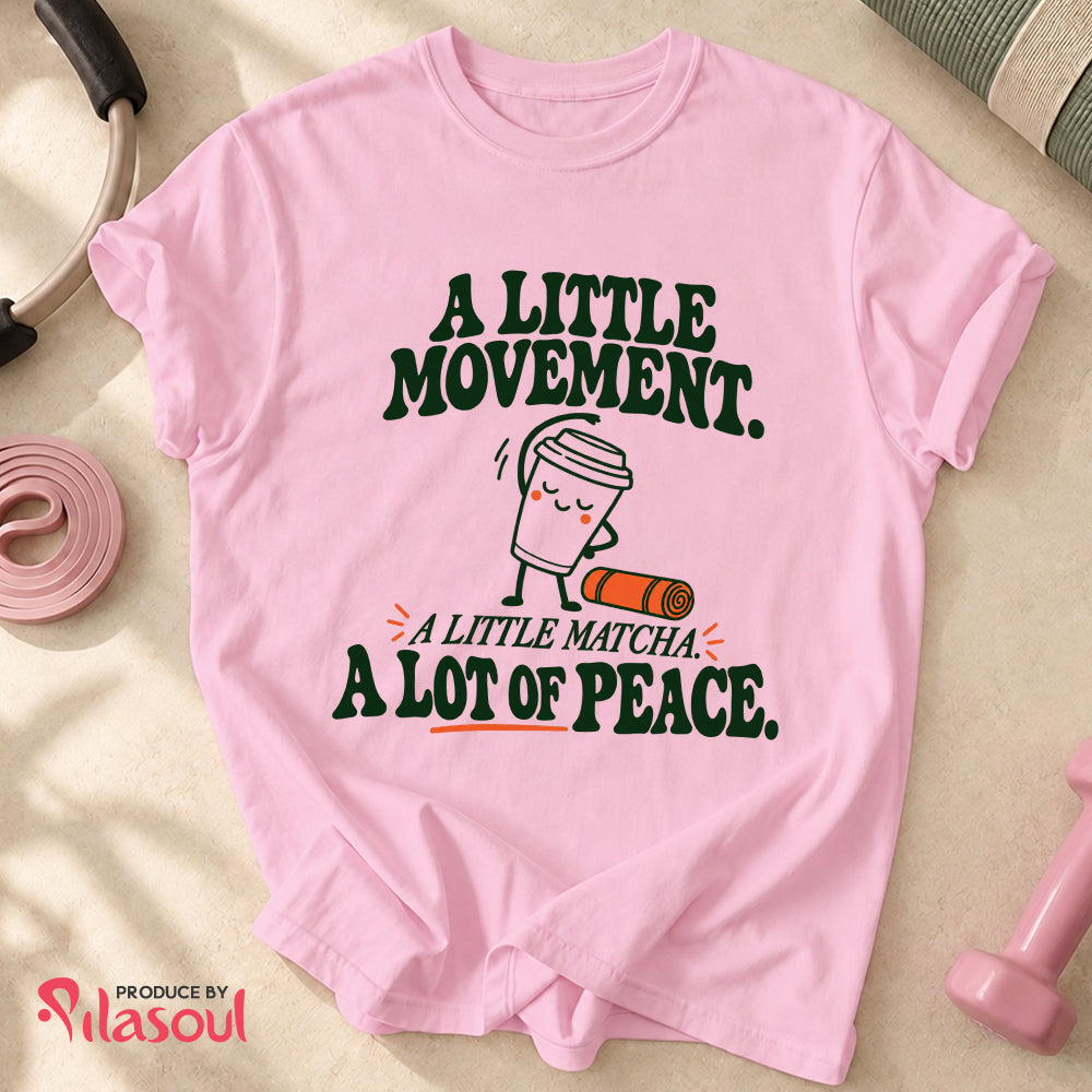 A Little Movement...Shirt