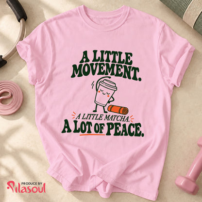 A Little Movement...Shirt