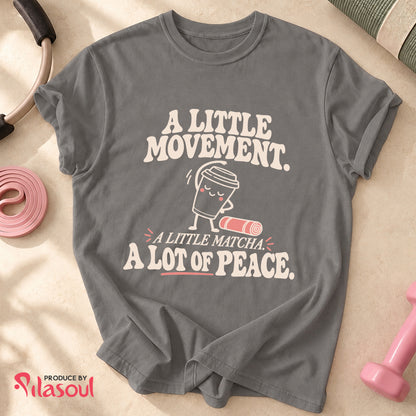 A Little Movement...Shirt