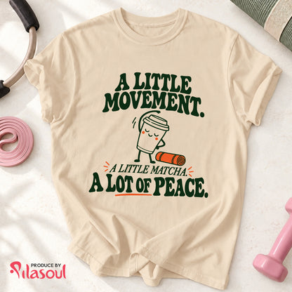 A Little Movement...Shirt