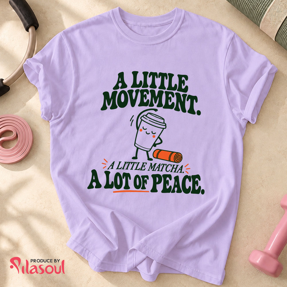 A Little Movement...Shirt