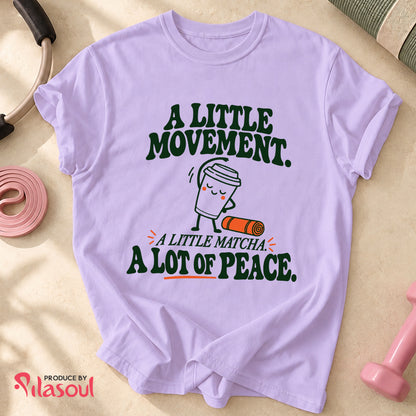 A Little Movement...Shirt