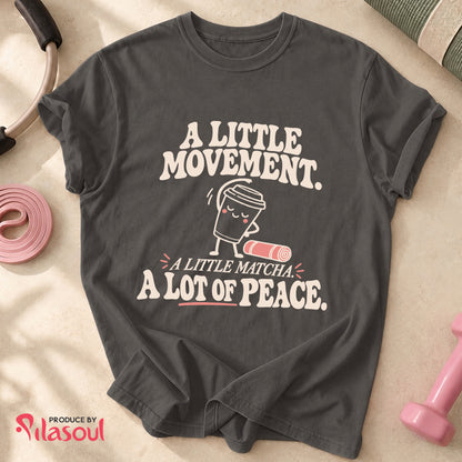 A Little Movement...Shirt