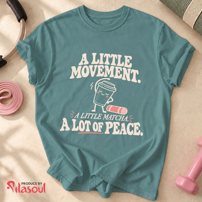 A Little Movement...Shirt