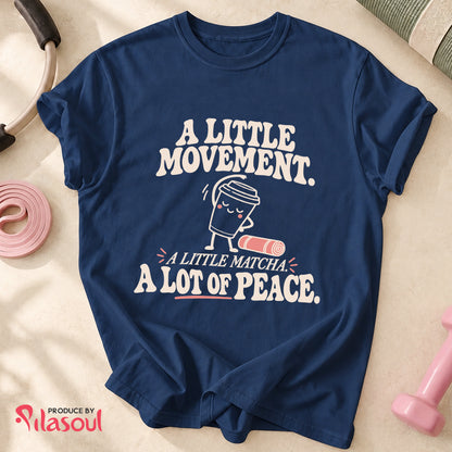 A Little Movement...Shirt