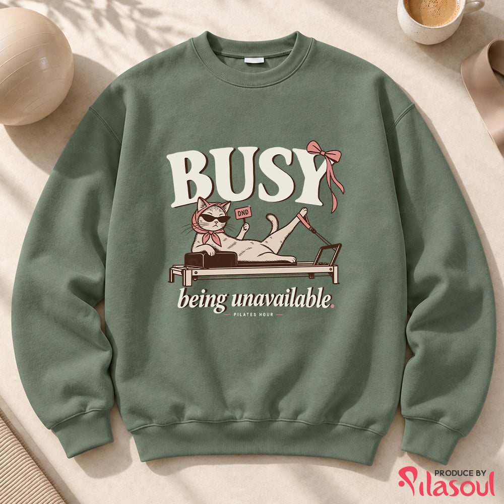 Bussy Being Unavailable Sweatshirt
