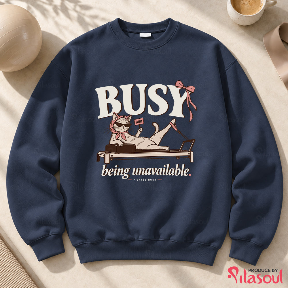 Bussy Being Unavailable Sweatshirt