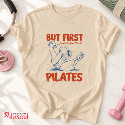 But First Pilates Goose T-Shirt