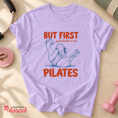 But First Pilates Goose T-Shirt