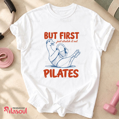 But First Pilates Goose T-Shirt