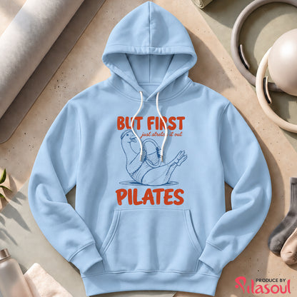 But First Pilates Goose Hoodies