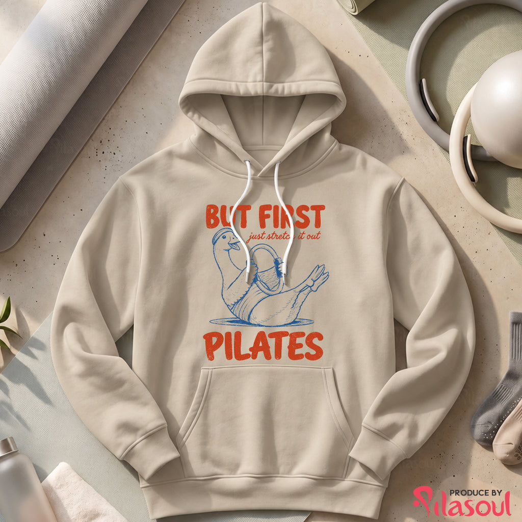 But First Pilates Goose Hoodies