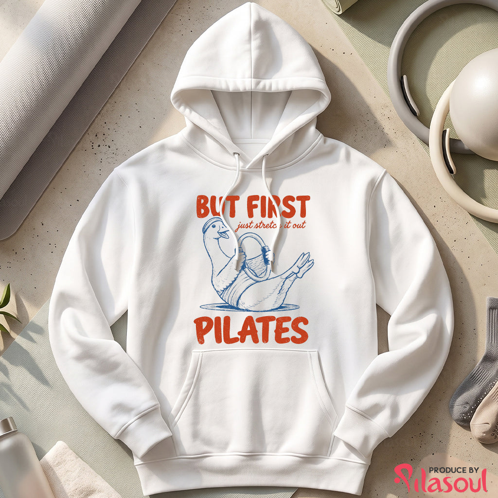 But First Pilates Goose Hoodies