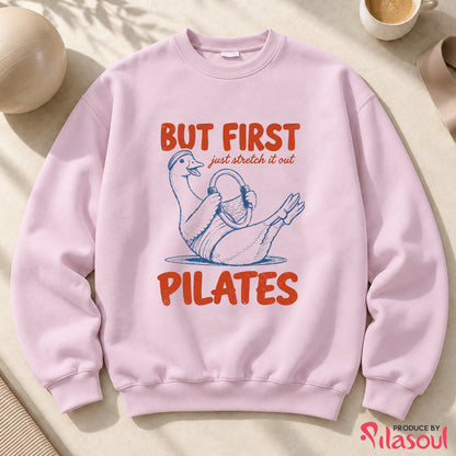 But First Pilates Goose Sweatshirt