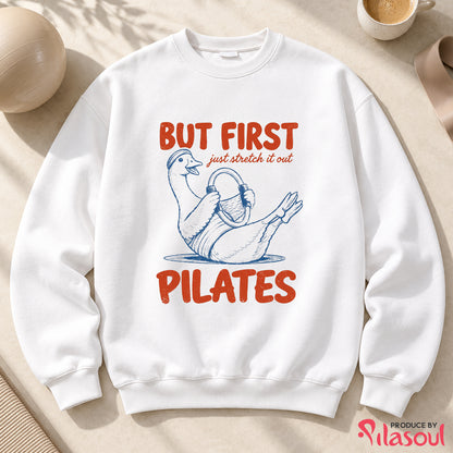 But First Pilates Goose Sweatshirt