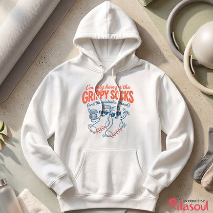 I'm Only Here For The Grippy Sock Hoodies