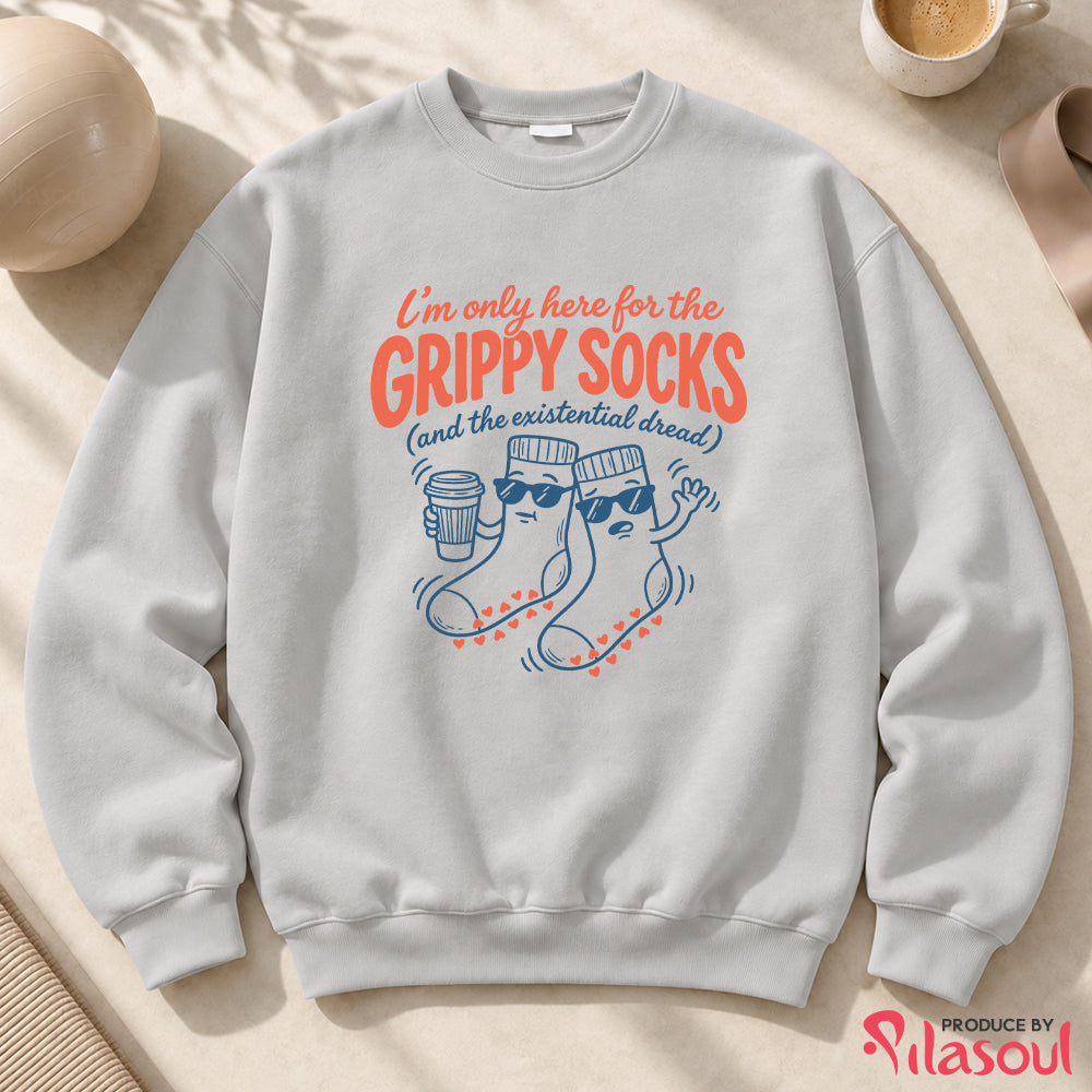 I'm Only Here For The Grippy Sock Sweatshirt