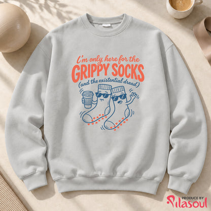 I'm Only Here For The Grippy Sock Sweatshirt