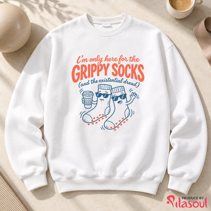 I'm Only Here For The Grippy Sock Sweatshirt