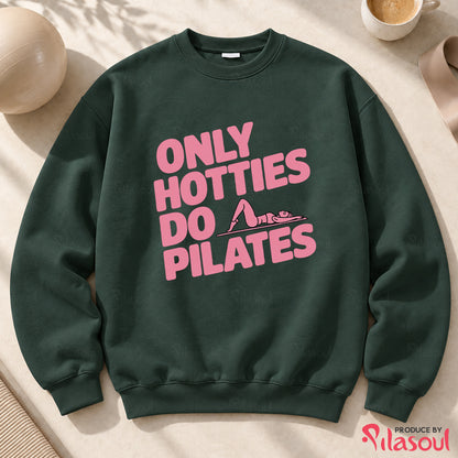 Only Hotties Do Pilates Sweatshirt