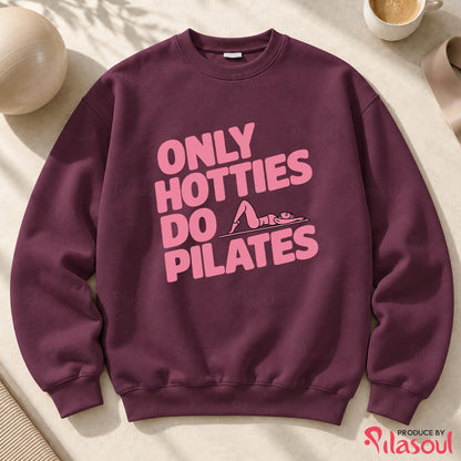Only Hotties Do Pilates Sweatshirt