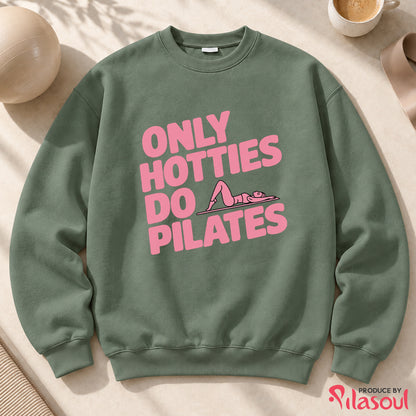 Only Hotties Do Pilates Sweatshirt