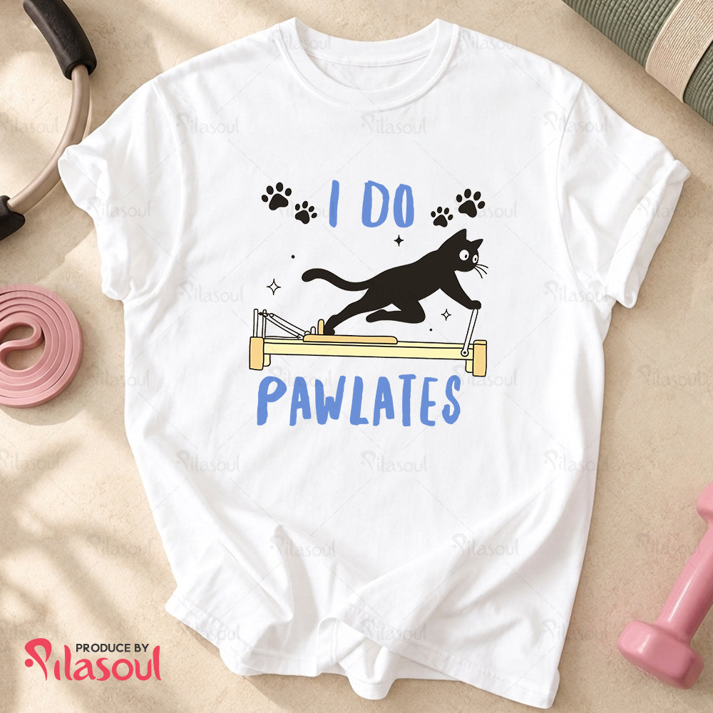 I Do Pawlates T-Shirt