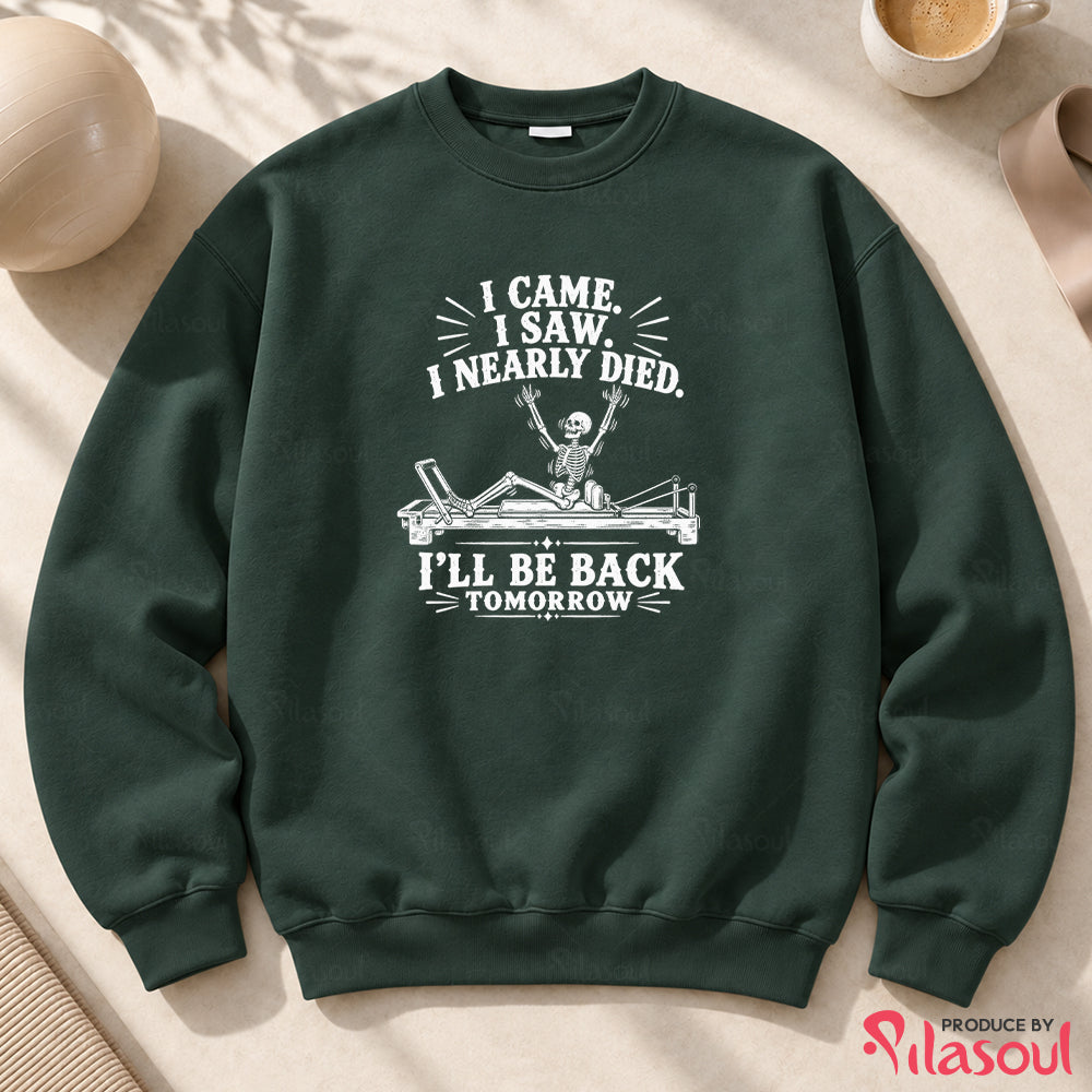 I Nearly Died...Sweatshirt