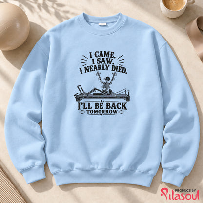 I Nearly Died...Sweatshirt