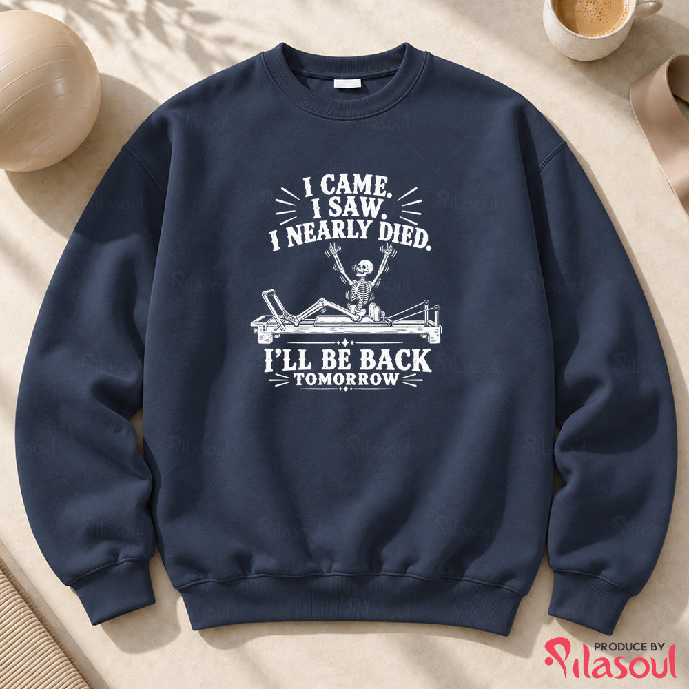 I Nearly Died...Sweatshirt