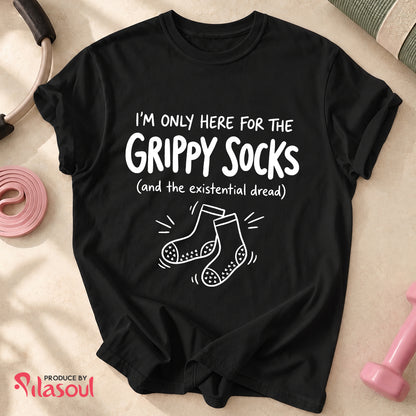 I'M ONLY HERE FOR THE GRIPPY SOCKS
