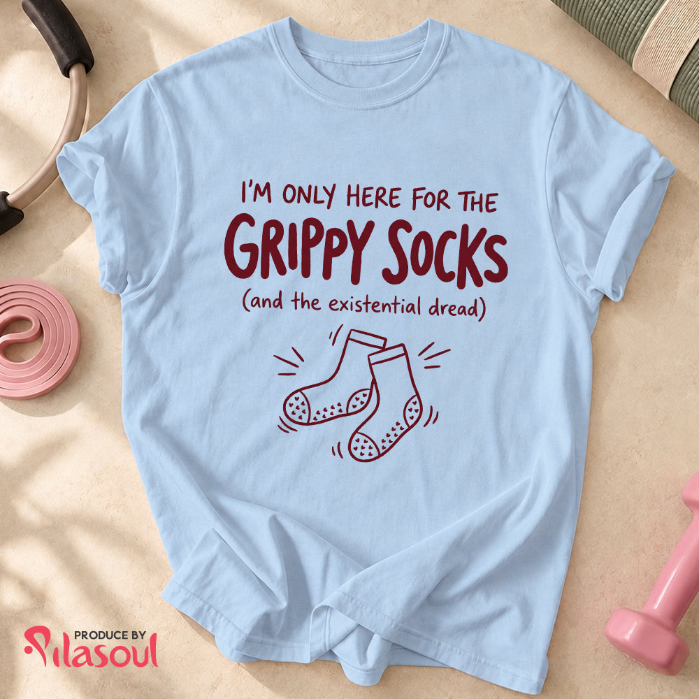 I'M ONLY HERE FOR THE GRIPPY SOCKS