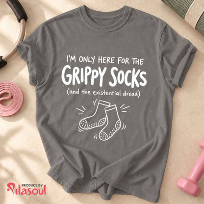 I'M ONLY HERE FOR THE GRIPPY SOCKS