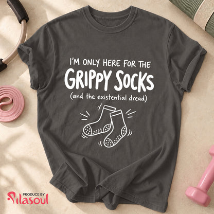 I'M ONLY HERE FOR THE GRIPPY SOCKS