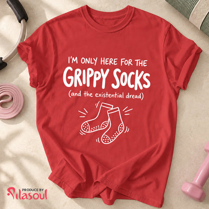 I'M ONLY HERE FOR THE GRIPPY SOCKS