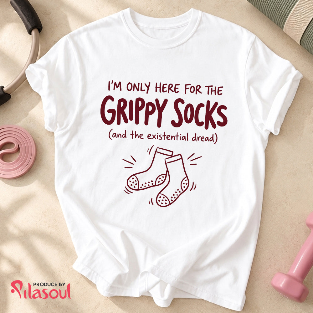 I'M ONLY HERE FOR THE GRIPPY SOCKS