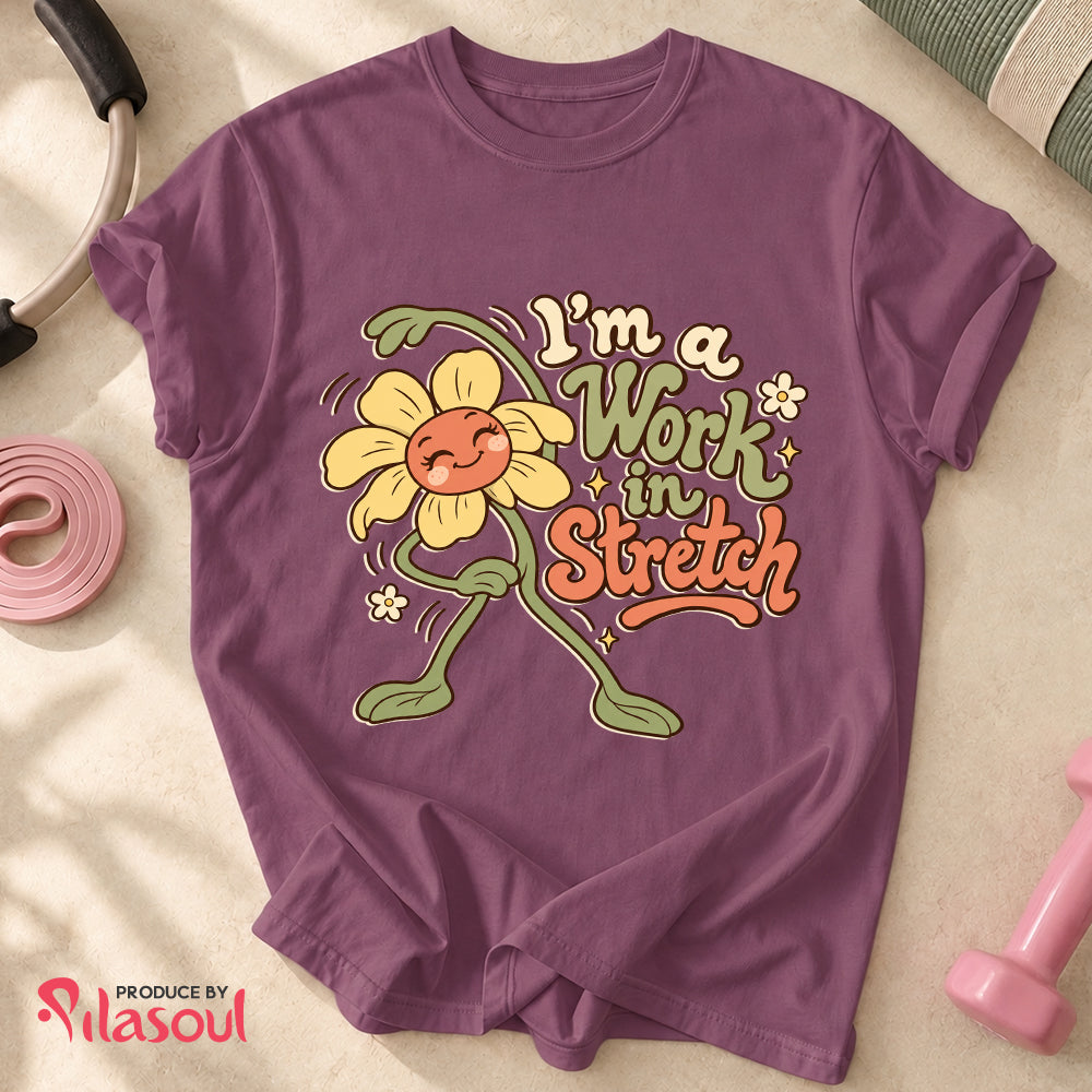 I'm a Work  in Stretch Shirt