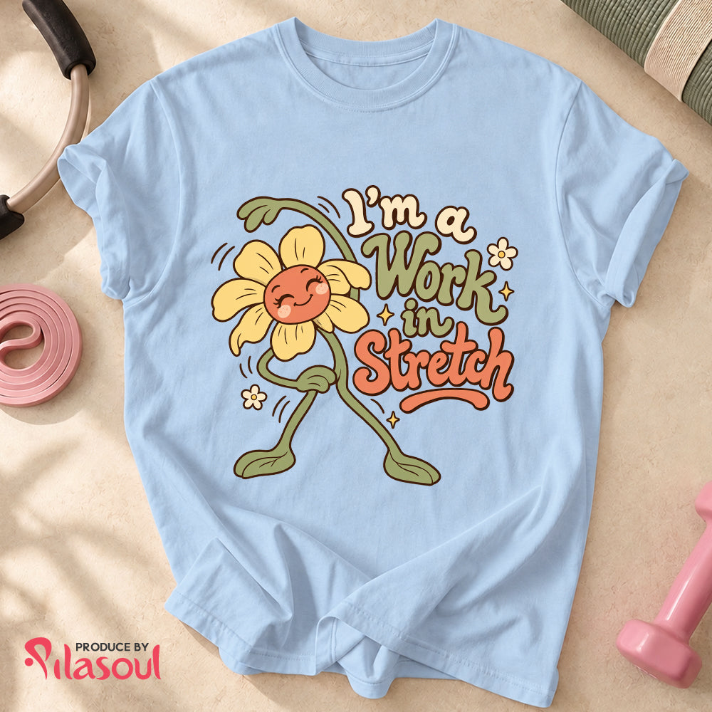 I'm a Work  in Stretch Shirt