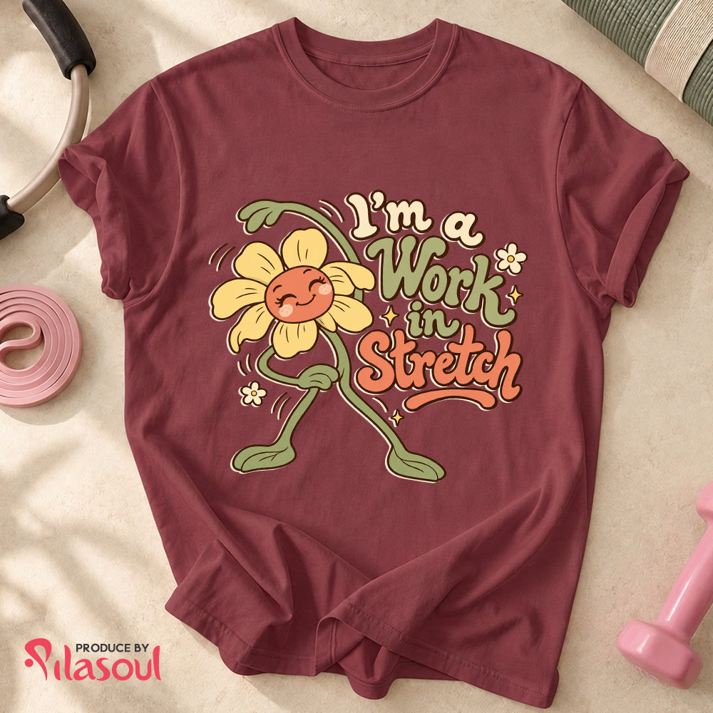 I'm a Work  in Stretch Shirt