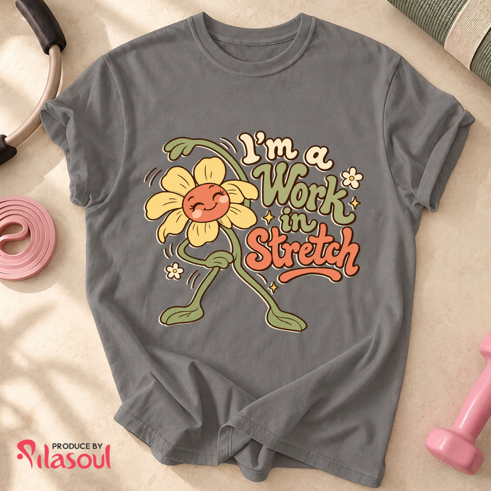 I'm a Work  in Stretch Shirt