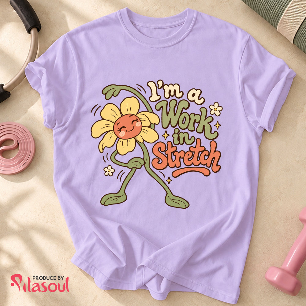 I'm a Work  in Stretch Shirt