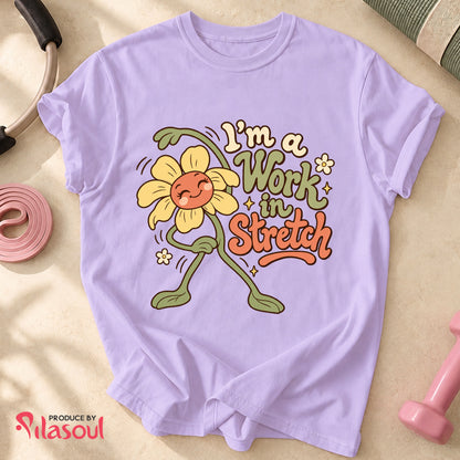I'm a Work  in Stretch Shirt