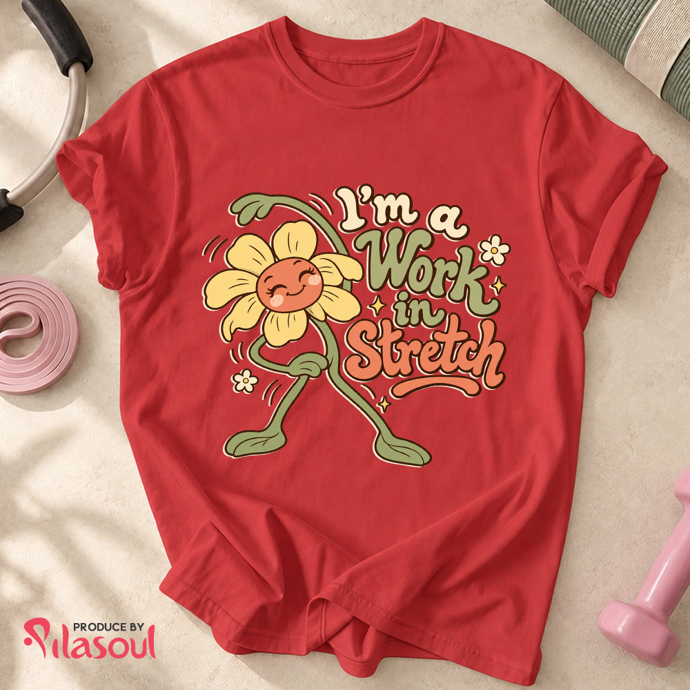 I'm a Work  in Stretch Shirt